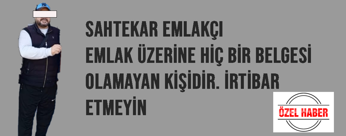 Samsun’da Sahte Emlakçılar Kol Geziyor