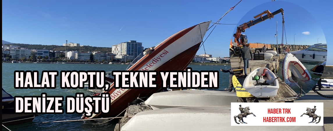 HALAT KOPTU, TEKNE YENİDEN DENİZE DÜŞTÜ: