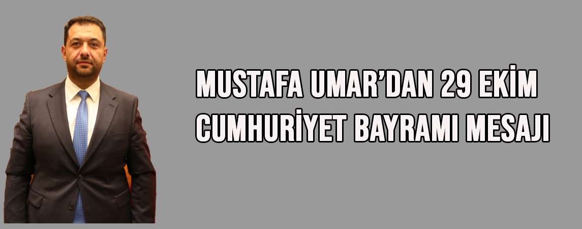 Mustafa Umar’dan 29 Ekim Cumhuriyet Bayramı Mesajı