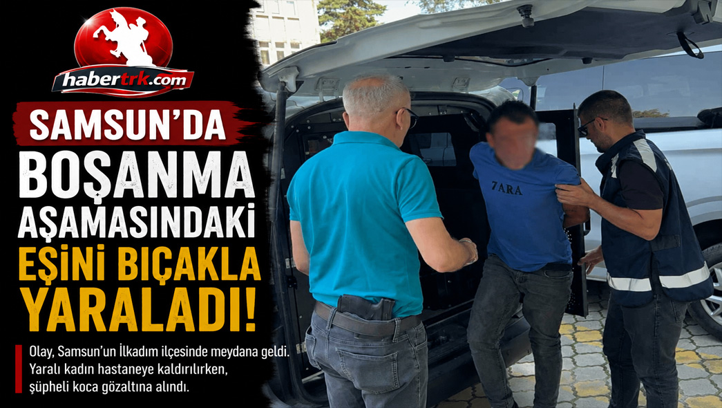 Boşanma aşamasındaki eşini bıçakla yaraladı