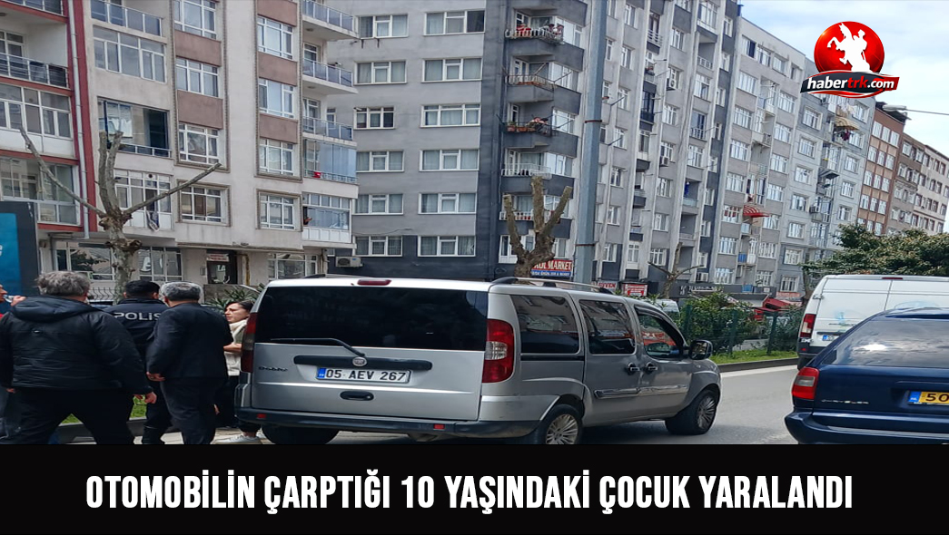 Samsun’da otomobilin çarptığı 10 yaşındaki çocuk yaralandı
