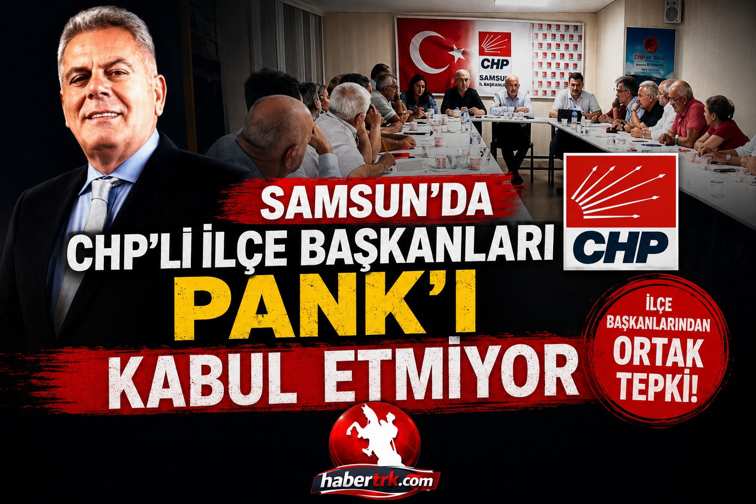 SAMSUN'DA CHP'DE KRİZ DERİNLEŞİYOR: İLÇE BAŞKANLARINDAN MEHMET PANK'A TEPKİ