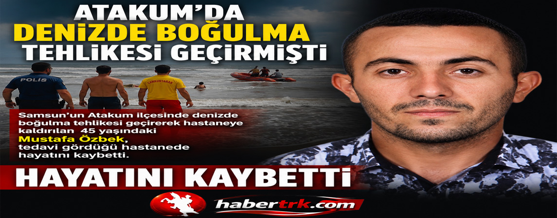 Denizde boğulma tehlikesi geçiren şahıs hayatını kaybetti