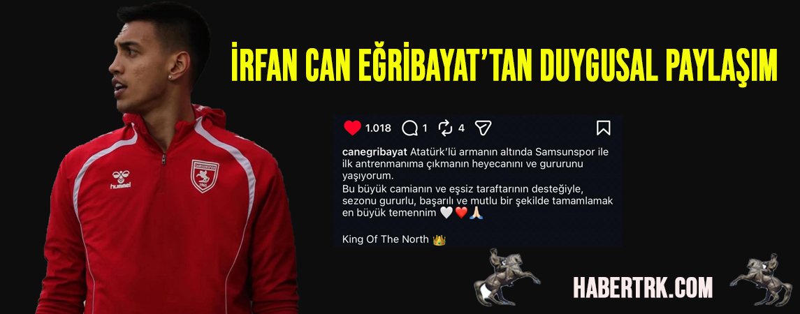 İrfan Can Eğribayat’tan Duygusal Paylaşım