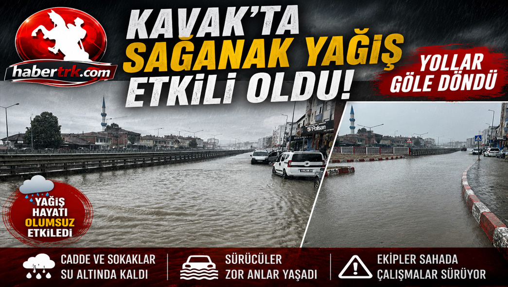Kavak’ta sağanak yağış etkili oldu: Yollar göle döndü