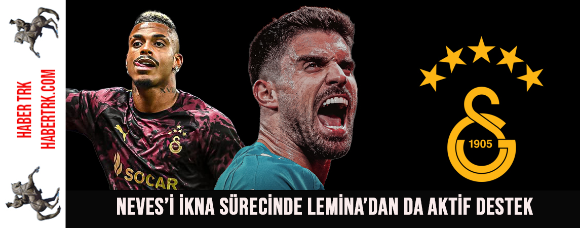 Galatasaray’dan Rúben Neves Bombası