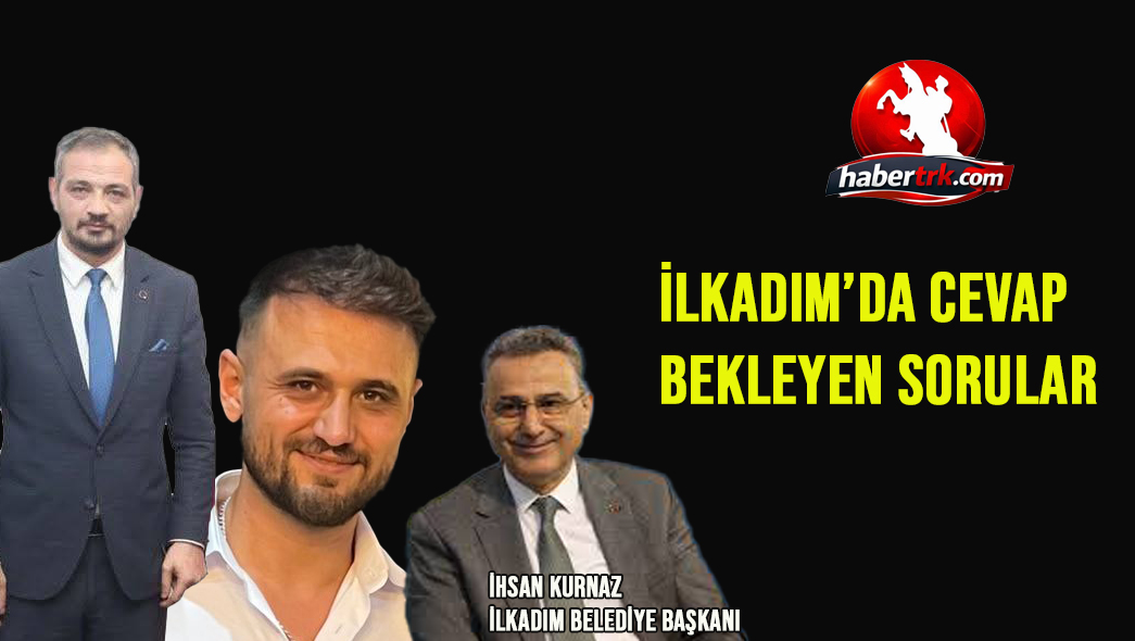 İlkadım’da Cevap Bekleyen Sorular