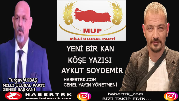 Yeni Bir Kan ” Milli Ulusal Parti”