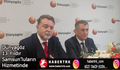 Dünyagöz 13 Yıldır Samsunluların Hizmetinde