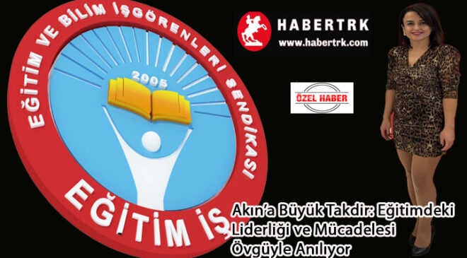 Samsun Yakakent Eğitim-İş Sendikası Başkanı Dilek Akın’a Büyük Takdir: Eğitimdeki Liderliği ve Mücadelesi Övgüyle Anılıyor