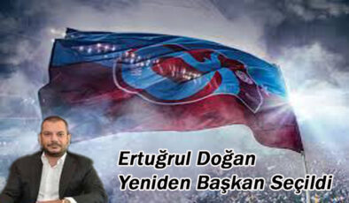 Trabzonspor’da Ertuğrul Doğan Yeniden Başkan Seçildi