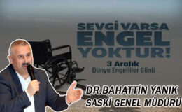 Saski Genel Müdürü Dr. Bahattin Yanık, 3 Aralık Dünya Engelliler Günü Mesajı Yayınladı